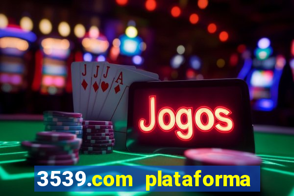 3539.com plataforma de jogos